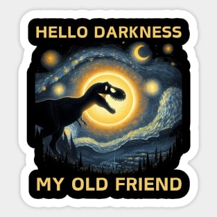 Hello Darkness My Old Friend Funny T-rex Dinosaur Solar Eclipse Sticker